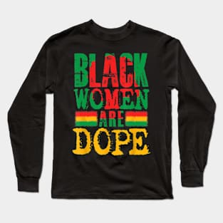 Black Women Are Dope History Month Pride African American Long Sleeve T-Shirt